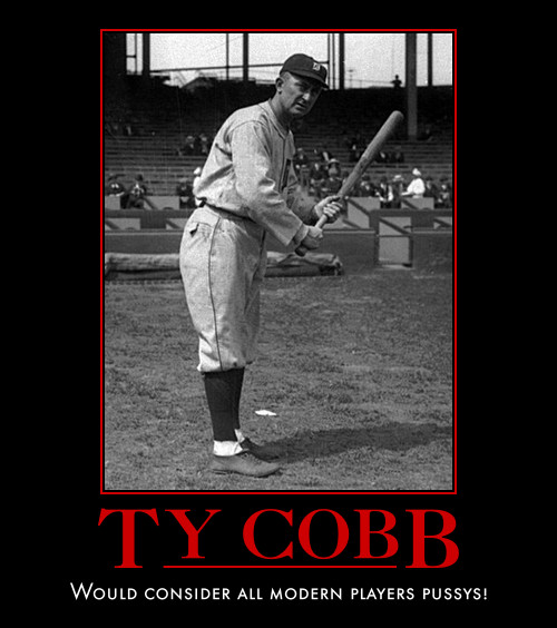 funny demotivational posters, demotivational posters, sports, baseball, mlb, detroit tigers, ty cobb, hall of fame